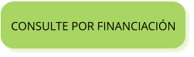 CONSULTE POR FINANCIACIÓN